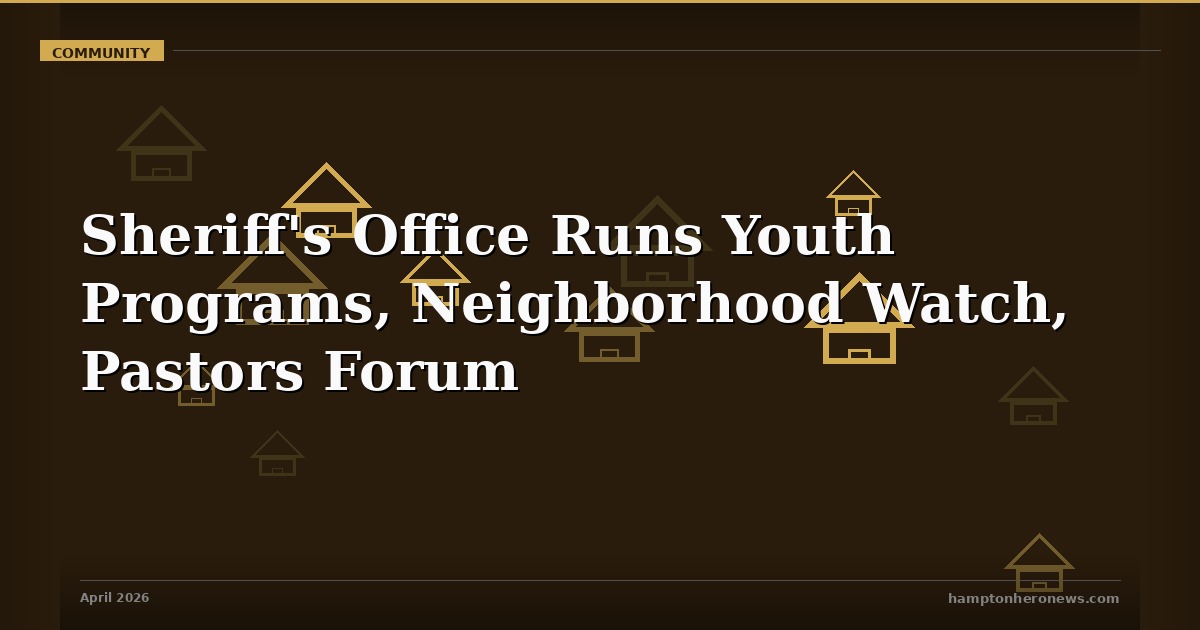 Sheriff's Office Runs Youth Programs, Neighborhood Watch, Pastors Forum — Community